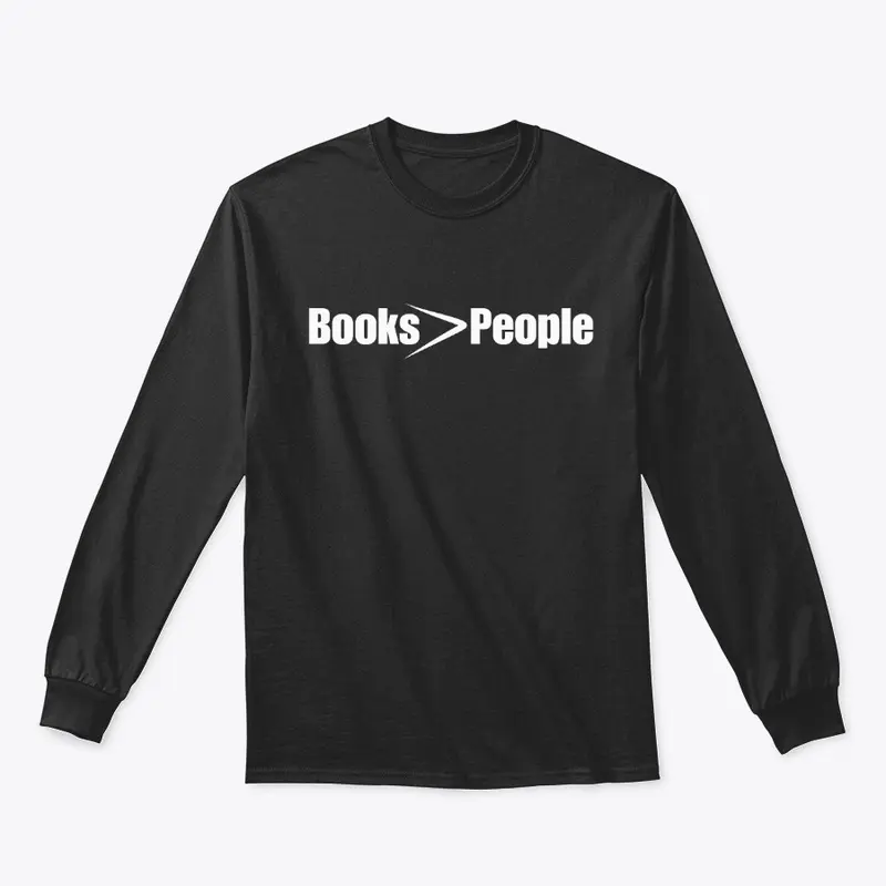 "Books > People" Long Sleeve Tee