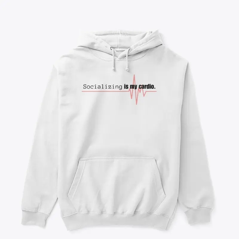 "Socializing Cardio" Fun Hoodie