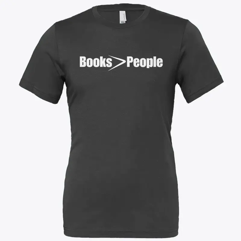 "Books greater than People" Tee