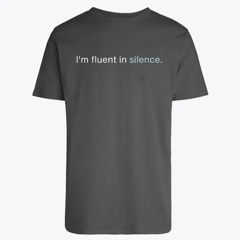 Fluent in Silence Tee: Find Your Peace